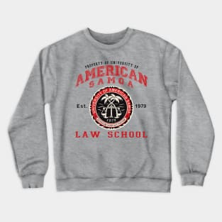 Property of University of American Samoa Law School Lts Crewneck Sweatshirt